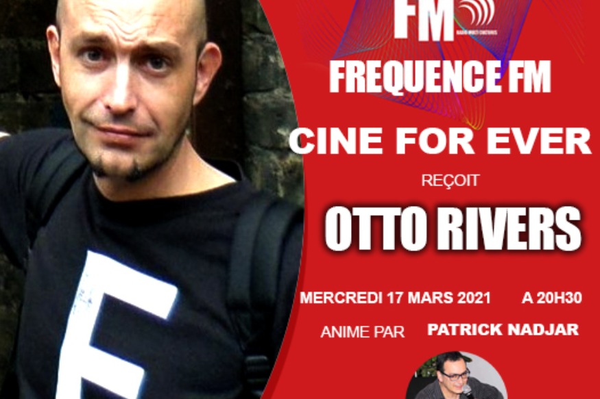 Fréquence FM : Cine Forever avec Otto Rivers