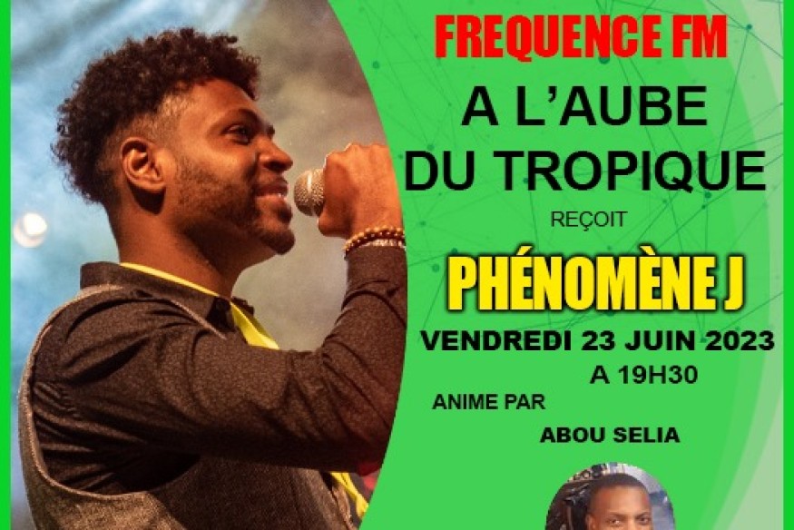 Phénomène J dans l'émission " A l'aube du Tropique"