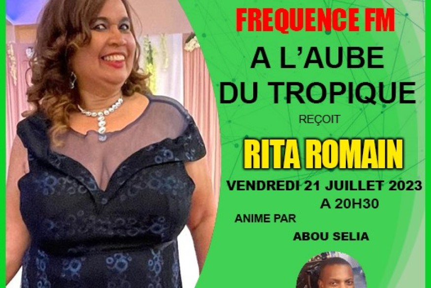 RITA ROMAIN DANS L'EMISSION " A L'AUBE DU TROPIQUE"
